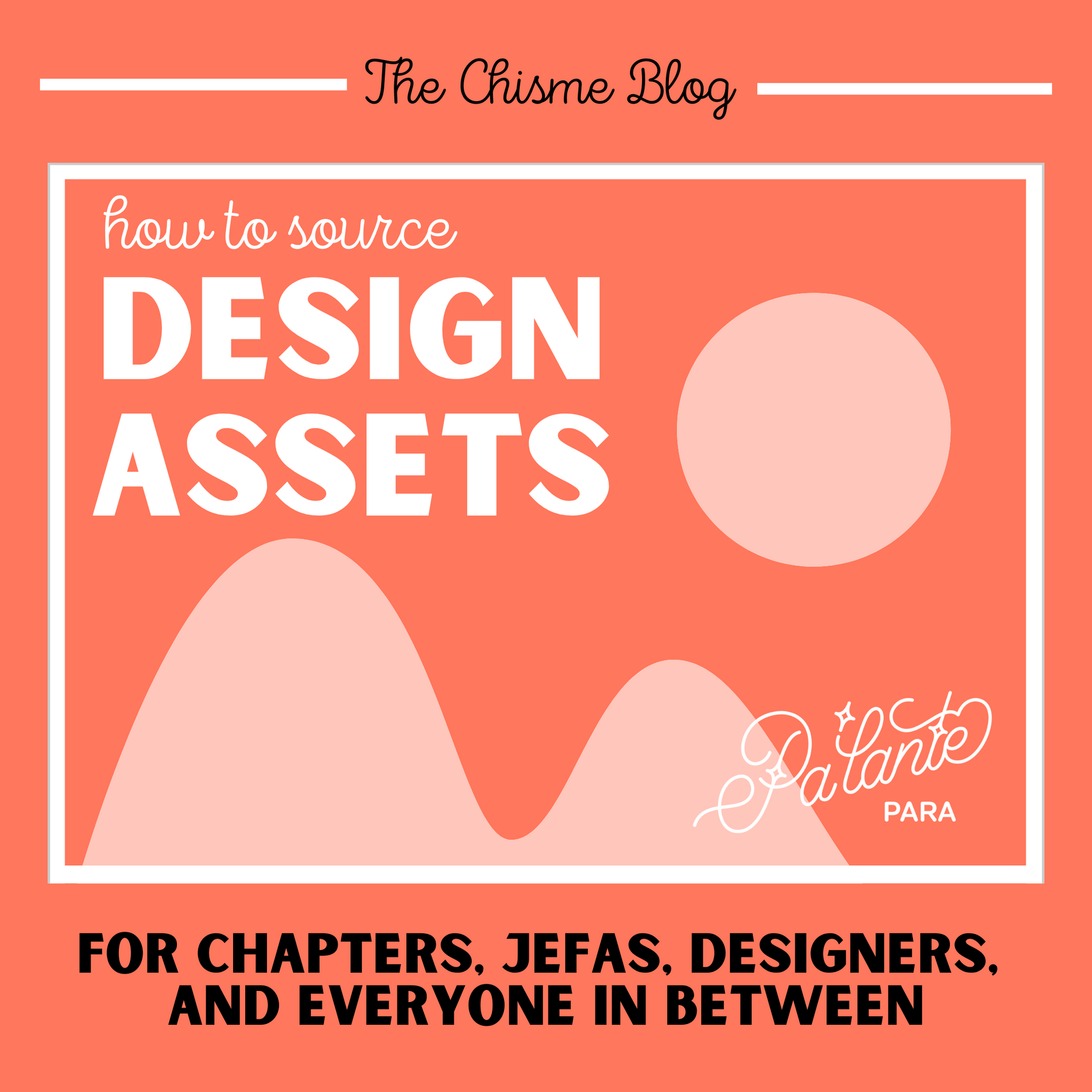 How to Source Design Assets for Chapters, Jefas, Designers, and Everyone In Between