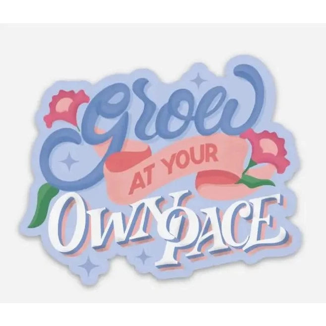 Grow At Your Own Pace Sticker